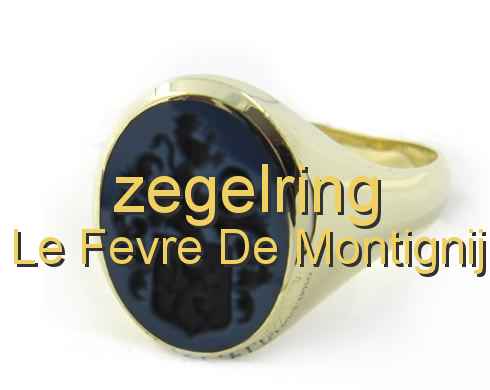 zegelring Le Fèvre de Montignij