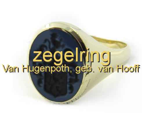 zegelring Van Hugenpoth, geb. van Hooff